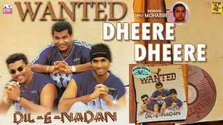 Dheere Dheere -  Raymond Ramnarine | Dil-e-Nadan - Wanted | DilENadan