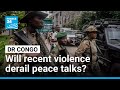 DR Congo: Will recent violence derail ongoing peace talks with Rwanda and M23 rebels? • FRANCE 24