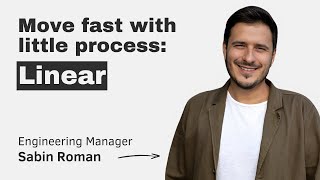 Linear: move fast with little process (with first Engineering Manager Sabin Roman)