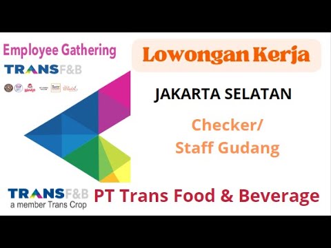 JAKARTA, Lowongan Kerja CHECKER/STAFF GUDANG | PT Trans Food & Beverage ...