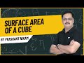 Surface Area of Cube 🔥| Maths Class 8🤩|Prashant Nikam |