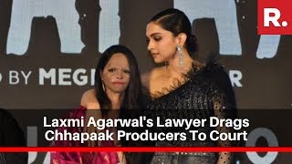 Chhapaak Controversy: Laxmi Agarwal's Lawyer Drags Producers To Court