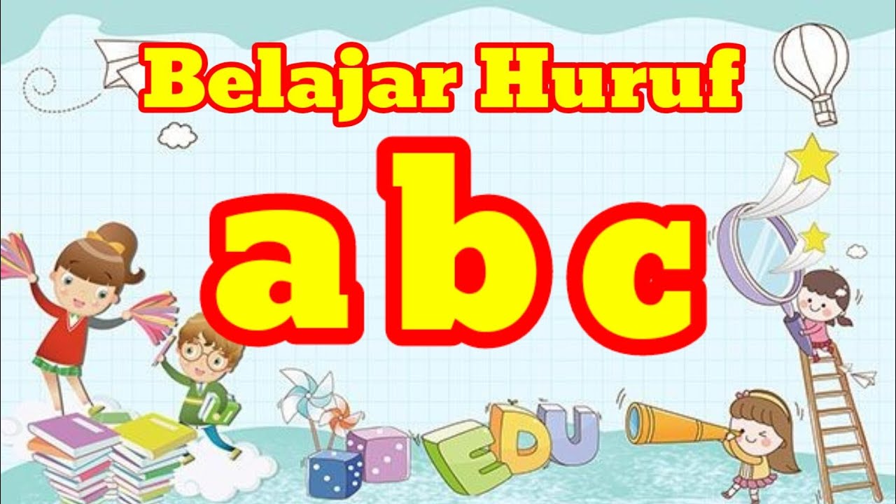 Belajar Mengenal Huruf (alphabet) II PAUD, TK Dan SD Kelas 1 - YouTube