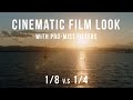 How To Get Cinematic Film Look (BLACK Pro-Mist 1/8 and 1/4 Filter)