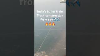 India’s bullet train track from the sky ✈️ construction |mumbai to Ahmedabad | #ahmedabad #mumbai