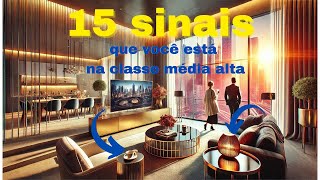 15 sinais de que você está na classe média alta