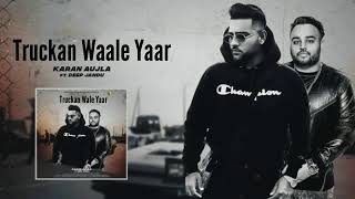 KARAN AUJLA ~ Truckan wale yaar | DEEP JANDU | New Punjabi Song 2020 | Lokky  Music