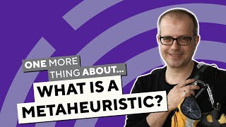 One more thing about... - Metaheuristics