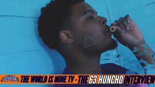 THE WORLD IS MINE TV - THE 63 HUNCHO INTERVIEW (PRODUCING, MANIFEST WORKING HARD, THE RAPPER AGENDA)