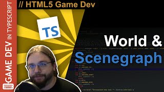 TypeScript WebGL Game Engine Tutorial #10 - Architecture and Heirarchy