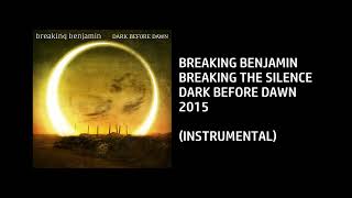 Breaking Benjamin - Breaking The Silence [Custom Instrumental]