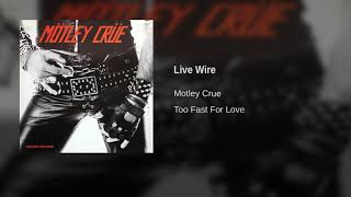 Motley Crue - Live Wire