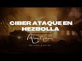 Invasión Cibernetica En Hezbolla | Ultimas noticias | Alan Alducin