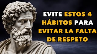 4 hábitos HORRIBLES que hacen que la gente te falte el respeto | FILOSOFÍA ESTÓICA