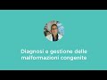 Diagnosi e gestione delle malformazioni congenite