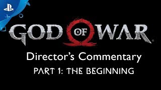 God of War Director’s Commentary: Part 1 – The Beginning | PS4