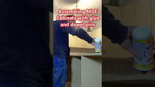 Assembling MDF Cabinets with glue and dowel pins #diywoodworking #diycabinets #carpentry #mdf