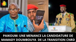 PAIKOUM: UNE MENANCE LA CANDIDATURE DE MAMADY DOUMBOUYA  DE LA TRANSITION CNRD @CONKRYCTU