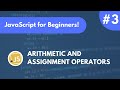 Arithmetic and Assignment Operators | JavaScript Tutorial for Beginners #3