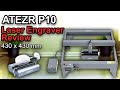 ATEZR P10 10W Laser Engraver | A very good quality laser for less !!