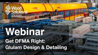 DfMA Glulam Design and Detailing – What You Need to Know (Webinar)