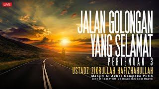 Ustadz Zikrullah - Jalan Golongan yang Selamat ( Pertemuan 3 )