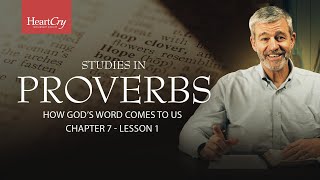 How God's Word Comes to Us | Lesson 1 | Proverbs 7:1-5 | Studies in Proverbs with Paul Washer