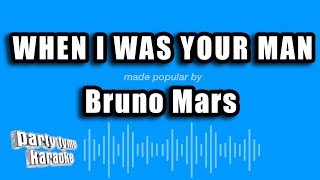 Bruno Mars - When I Was Your Man (Karaoke Version)
