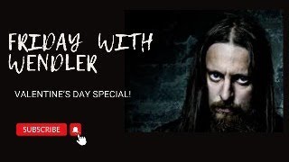 Friday with Wendler - Valentine's Day Special