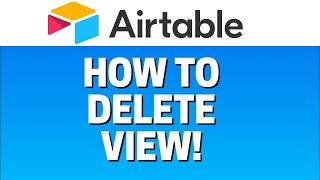 How To Delete View In Airtable