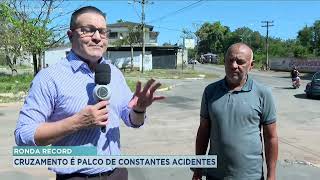 RONDA RECORD: CRUZAMENTO É PALCO DE CONSTANTES ACIDENTES
