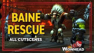 Baine Rescue All Cutscenes - Patch 8.2