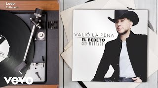 El Bebeto - Loco (Audio)