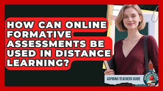 How Can Online Formative Assessments Be Used In Distance Learning? - Aspiring Teacher Guide