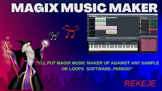 I'll Put Magix Music Maker Up Against Samples or Loops In Any DAW...Period!