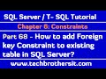 How to add Foreign key Constraint to existing table in SQL Server-SQL Server/TSQL Tutorial Part 68