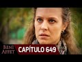 Perdóname (Beni Affet) - Capítulo 649