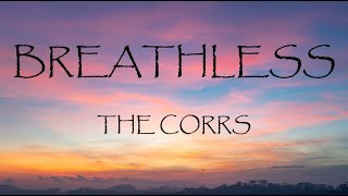 Breathless - The Corrs (Lyrics)