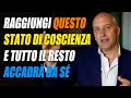 I tre stati di coscienza che possiamo raggiungere (e cosa ci succede in essi)