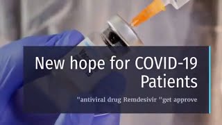 New Hope For COVID-19 Patients "Antiviral Drug Remdesivir "Get Approve