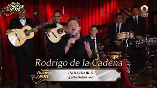 Inolvidable - Rodrigo de la Cadena - Noche, Boleros y Son