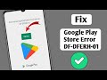 How to Fix Google Play Store Error DF-DFERH-01? Play Store Error (2024)