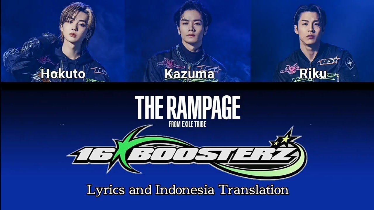 THE RAMPAGE From EXILE TRIBE - 16BOOSTERZ | Lyrics And Indonesia ...