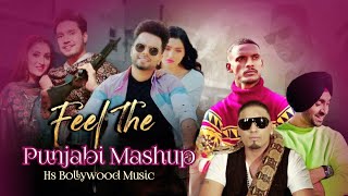 Feel The Punjabi Mashup 2 || DJ Shiv Chauhan | Hs Bollywood Music ||End Year Punjabi Mashup 2022 |