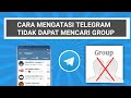 cara mengatasi telegram tidak dapat mencari group