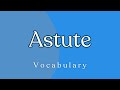 What does 'Astute' mean?