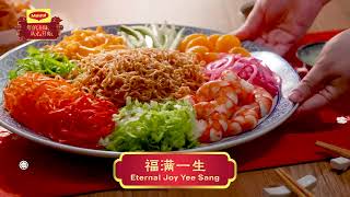 MAGGI® 福满一生 (MAGGI® Eternal Joy Yee Sang)