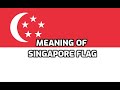 Meaning of Singapore Flag