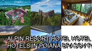 Alpin Resort Hotel hotel review  Hotels in Poiana Brasov  Romanian Hotels