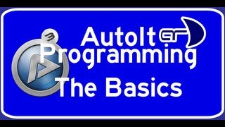 AutoIt Programming Tutorial 1 - The Basics